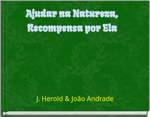 Ajudar na Natureza, Recompensa por Ela