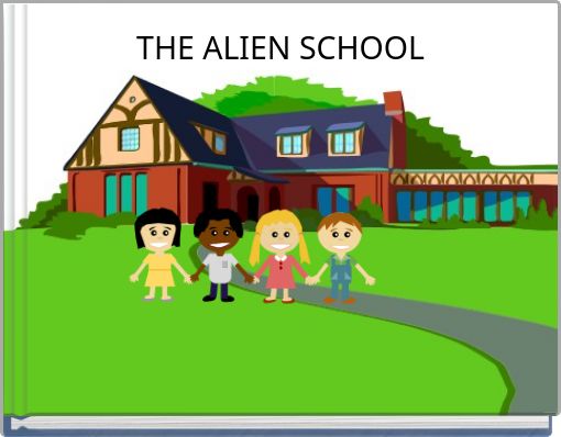 THE ALIEN SCHOOL