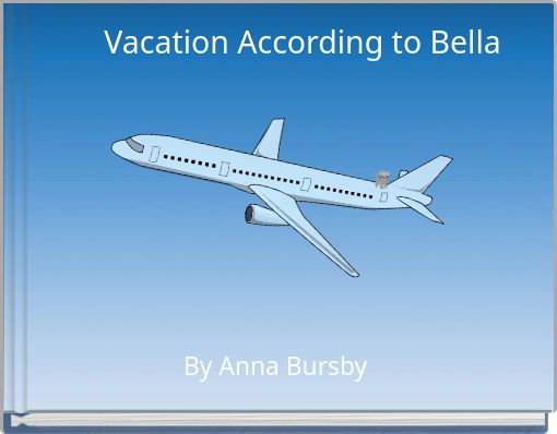 Vacation According to Bella