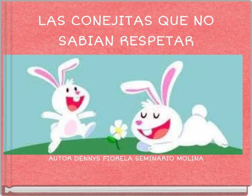 LAS CONEJITAS QUE NO SABIAN RESPETAR