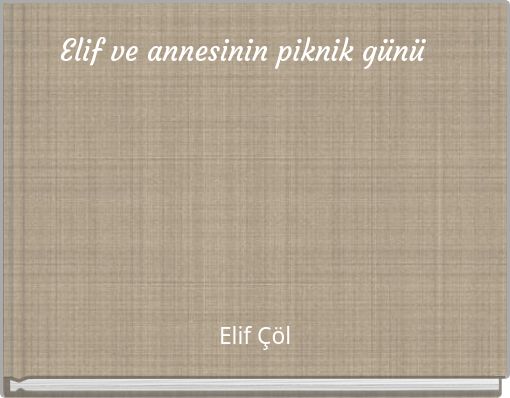 Elif ve annesinin piknik günü