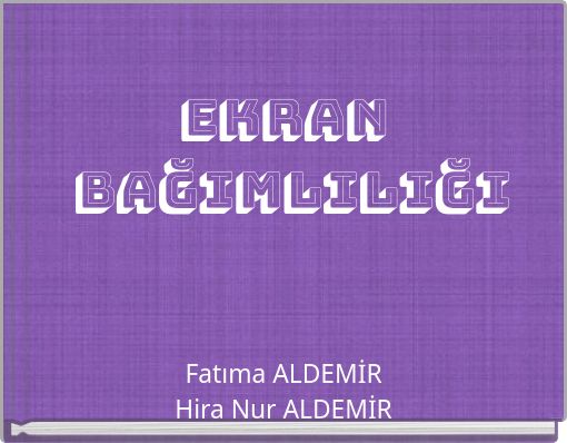 EKRAN BAĞIMLILIĞI