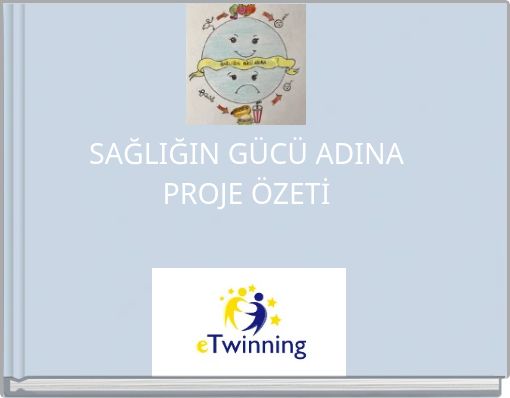 SAĞLIĞIN G&Uuml;C&Uuml; ADINA PROJE &Ouml;ZETİ