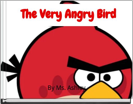 The Very Angry Bird!