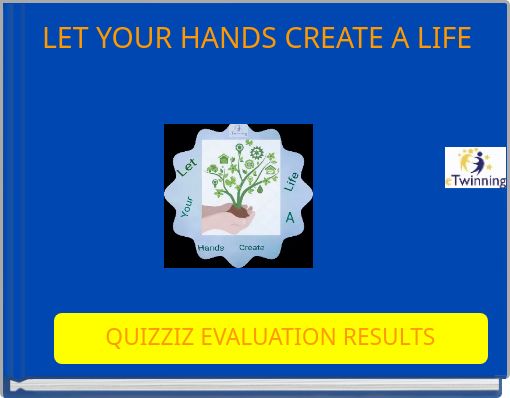 LET YOUR HANDS CREATE A LIFE