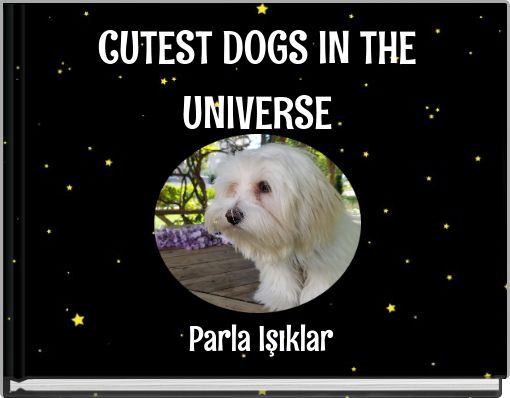 CUTEST DOGS IN THE UNIVERSE