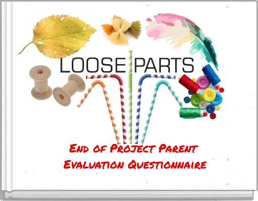 End of Project Parent Evaluation Questionnaire
