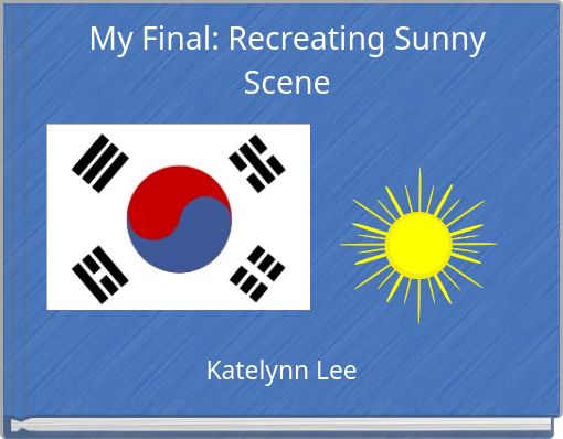 My Final: Recreating Sunny Scene