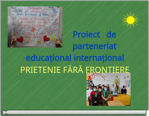 Proiect de parteneriat educațional internațional PRIETENIE FĂRĂ FRONTIERE