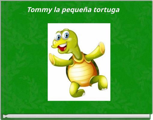 Tommy la peque&ntilde;a tortuga