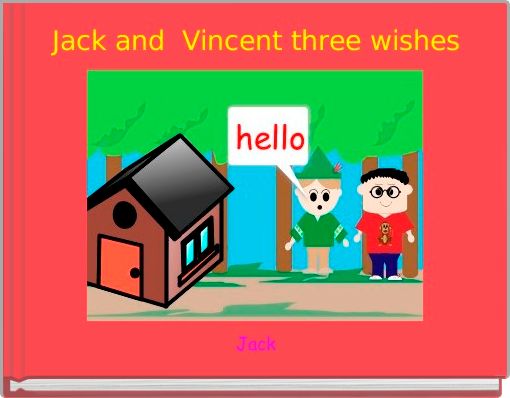 Jack and  Vincent three wishes