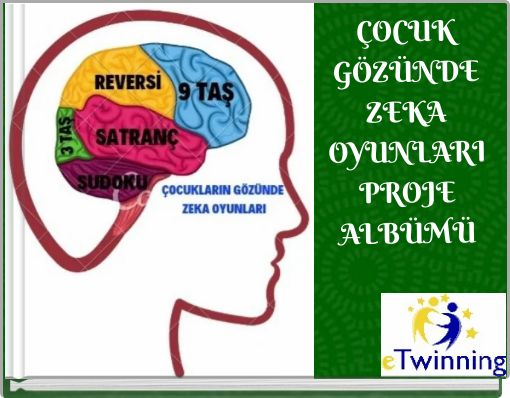 ÇOCUK GÖZÜNDE ZEKA OYUNLARI PROJE ALBÜMÜ