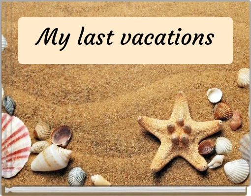 My last vacations