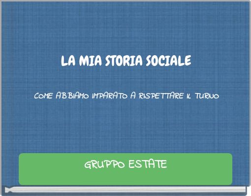 LA MIA STORIA SOCIALE COME ABBIAMO IMPARATO A RISPETTARE IL TURNO