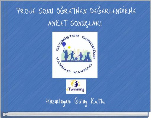 PROJE SONU ÖĞRETMEN DEĞERLENDİRME ANKET SONUÇLARI