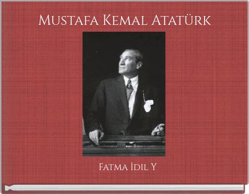 Mustafa Kemal Atat&uuml;rk