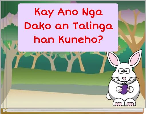 Kay Ano Nga Dako an Talinga han Kuneho?