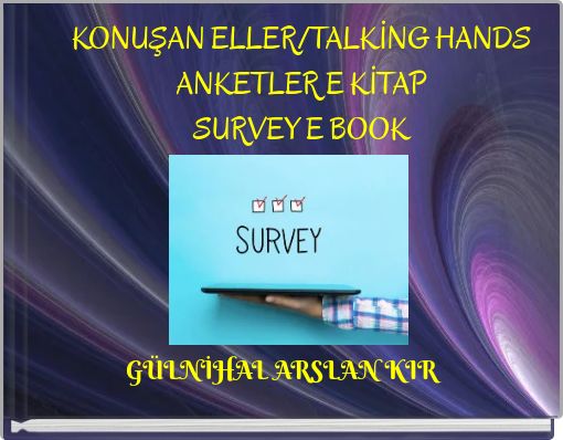 KONUŞAN ELLER/TALKİNG HANDS ANKETLER E KİTAP SURVEY E BOOK