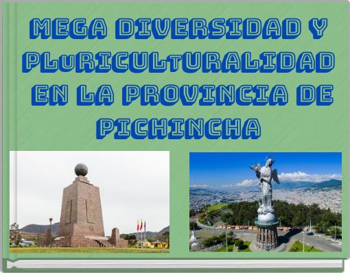 Mega diversidad y pluriculturalidad en la Provincia de Pichincha