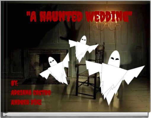 "A haunted wedding"