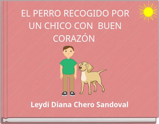 EL PERRO RECOGIDO POR UN CHICO CON BUEN CORAZ&Oacute;N