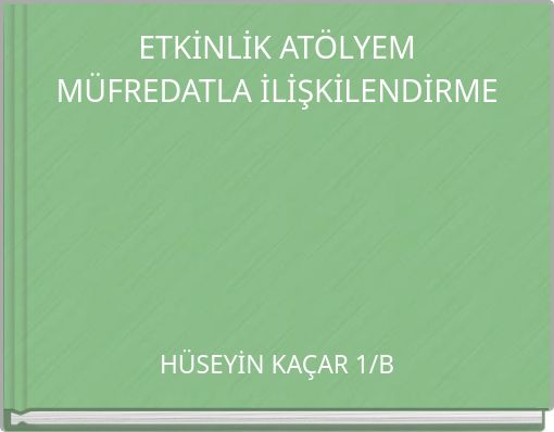 ETKİNLİK ATÖLYEM MÜFREDATLA İLİŞKİLENDİRME