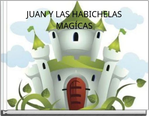 Front cover of 'JUAN Y LAS HABICHELAS MAGÍCAS' 