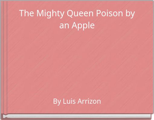 The Mighty Queen Poison by an Apple