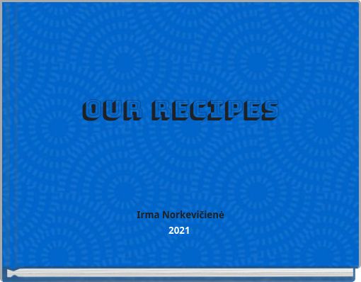 OUR RECIPES