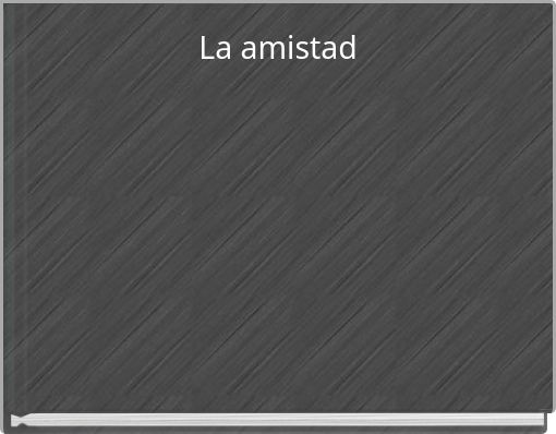 La amistad