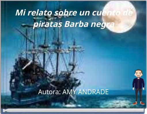 Mi relato sobre un cuento de piratas Barba negra