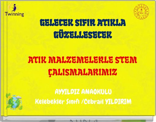 GELECEK SIFIR ATIKLA GÜZELLESECEK ATIK MALZEMELERLE STEM ÇALISMALARIMIZ