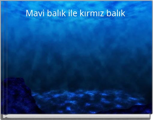 Mavi balık ile kırmız balık