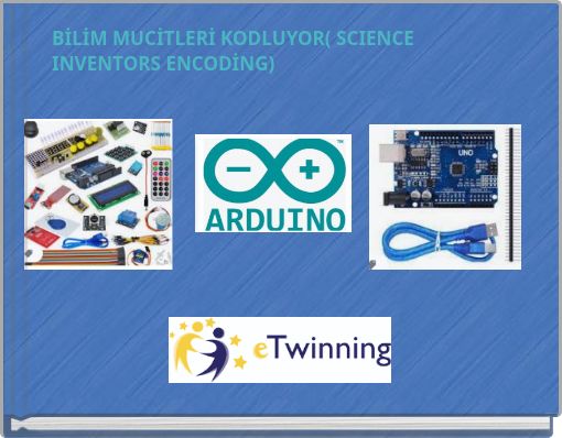 BİLİM MUCİTLERİ KODLUYOR( SCIENCE INVENTORS ENCODİNG)