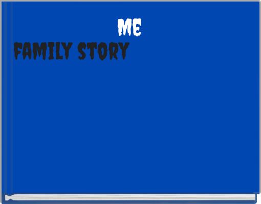 Me family story