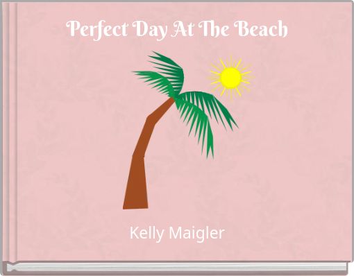 Perfect Day At The Beach