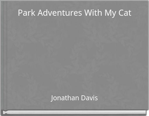 Park Adventures With My Cat