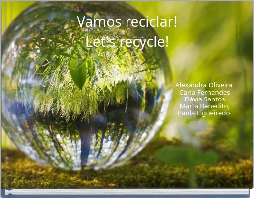 Vamos reciclar! Let's recycle!