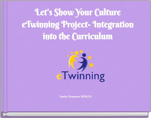 Let's Show Your Culture eTwinning Project- Integration into the Curriculum