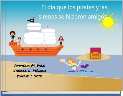 El día que los piratas y las sirenas se hicieron amigos.