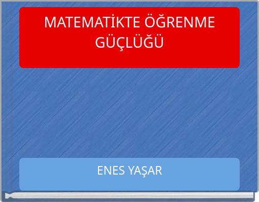MATEMATİKTE ÖĞRENME GÜÇLÜĞÜ