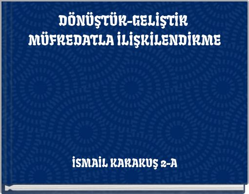 DÖNÜŞTÜR-GELİŞTİR MÜFREDATLA İLİŞKİLENDİRME
