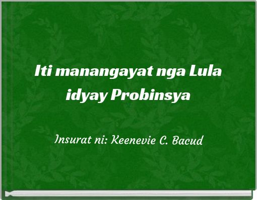 Front cover of 'Iti manangayat nga Lula idyay Probinsya' 