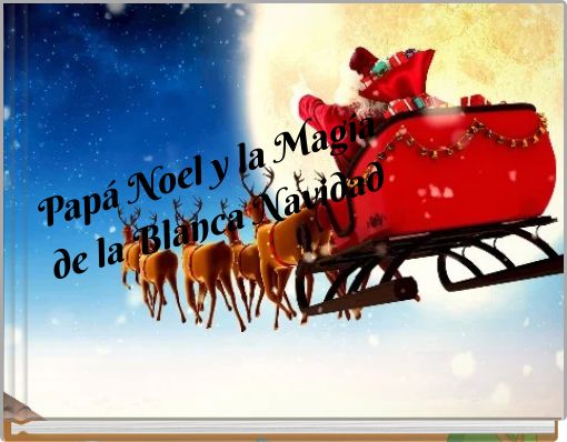 Book Cover for: Papá Noel y la Magía de la Blanca Navidad
