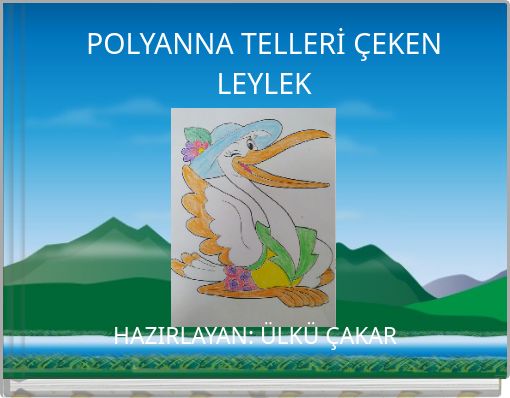 POLYANNA TELLERİ ÇEKEN LEYLEK