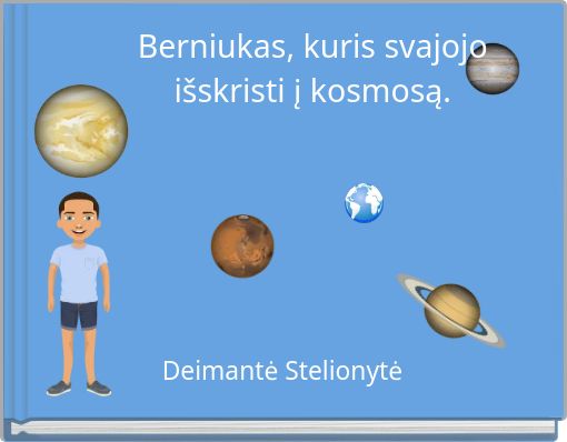 Front cover of 'Berniukas, kuris svajojo išskristi į kosmosą.' 