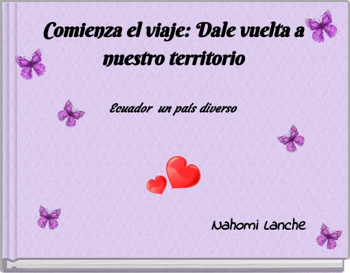 Comienza el viaje: Dale vuelta a nuestro territorio Ecuador un país diverso