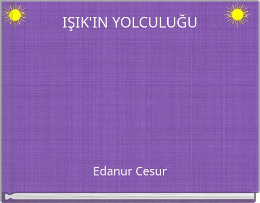 IŞIK'IN YOLCULUĞU
