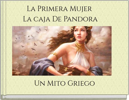 La Primera Mujer La caja De Pandora