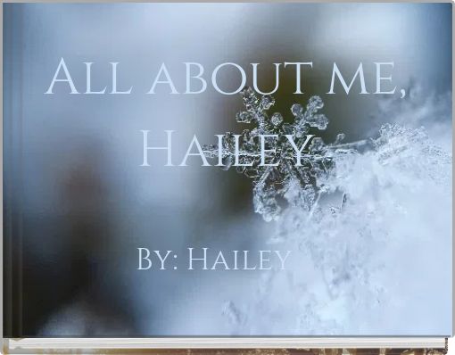 All about me, Hailey